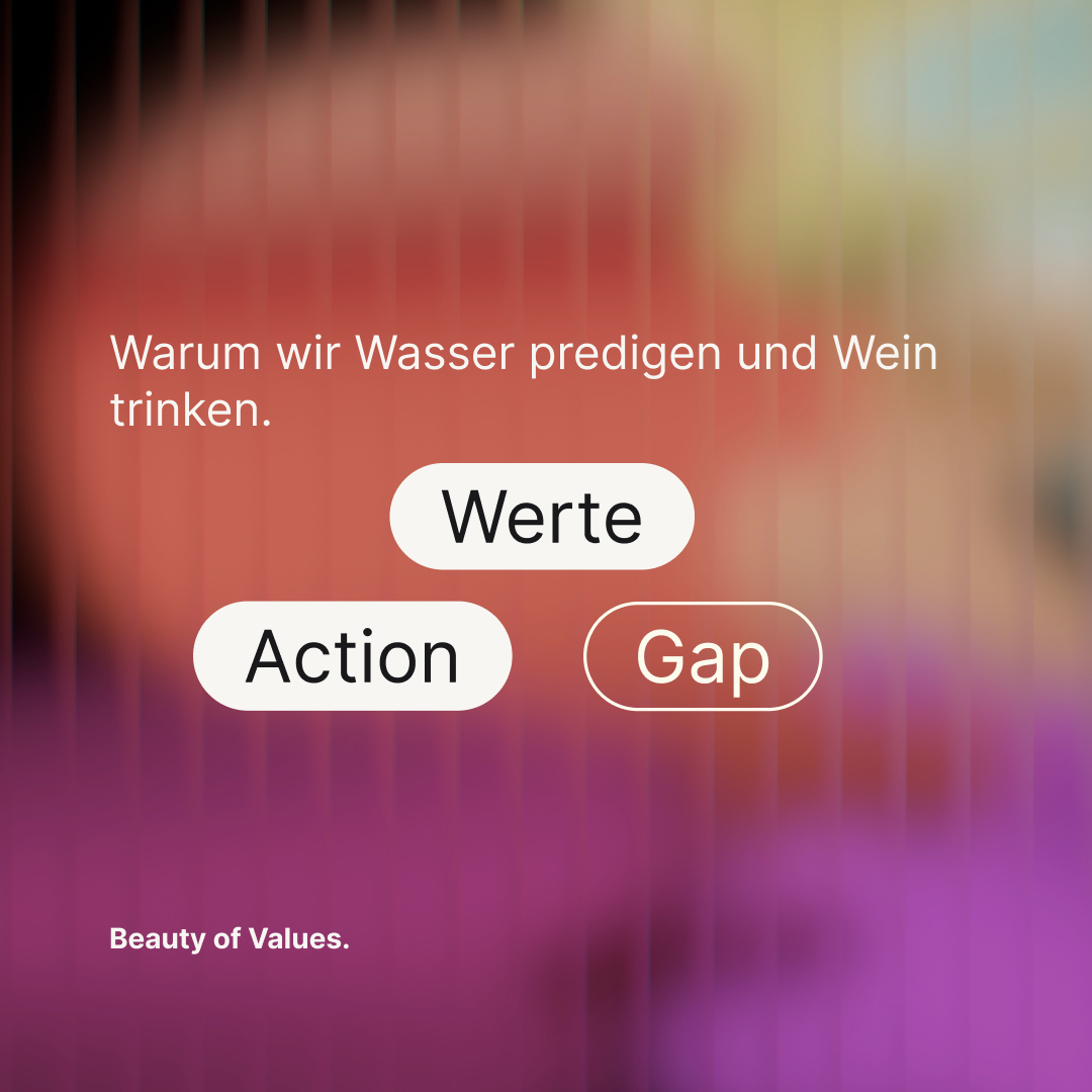 Der Werte-Action-Gap: Warum wir nicht immer tun, was uns wichtig ist