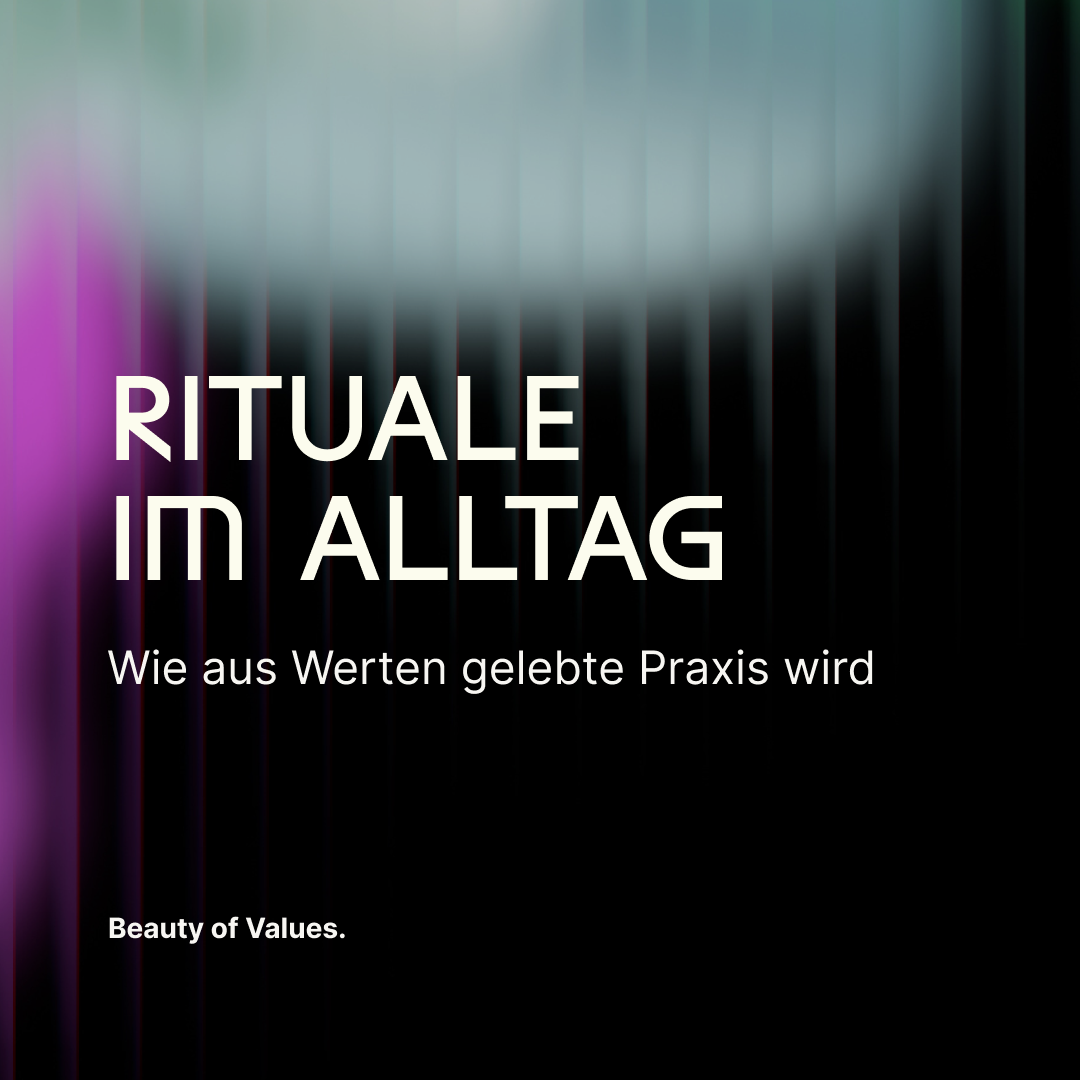 Rituale im Alltag: Wie aus Werten wiederkehrende Handlungen werden.